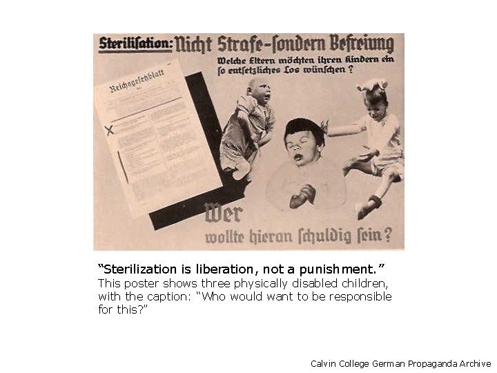 “Sterilization is liberation, not a punishment. ” This poster shows three physically disabled children,