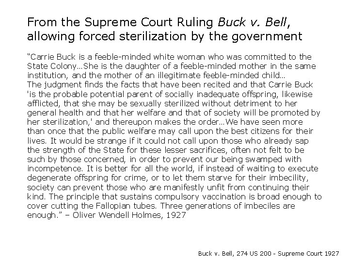From the Supreme Court Ruling Buck v. Bell, allowing forced sterilization by the government