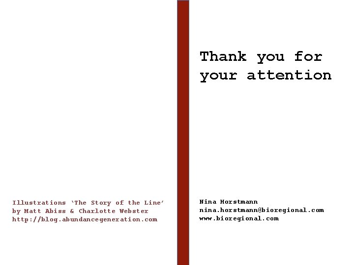Thank you for your attention Illustrations ‘The Story of the Line’ by Matt Abiss