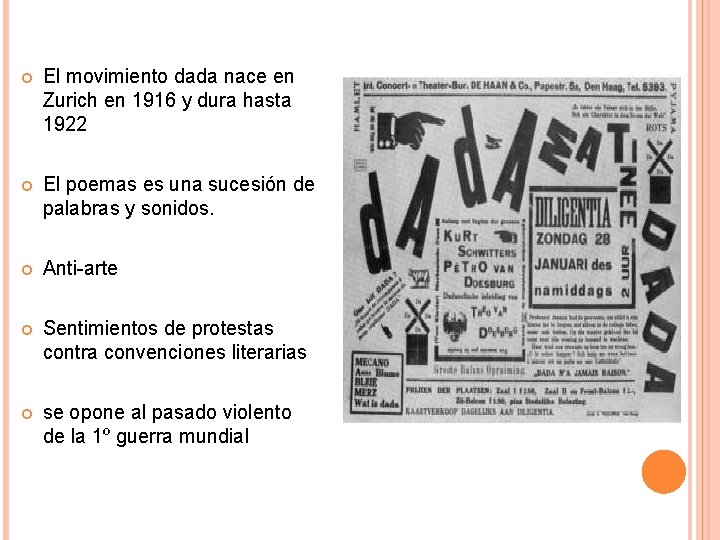  El movimiento dada nace en Zurich en 1916 y dura hasta 1922 El