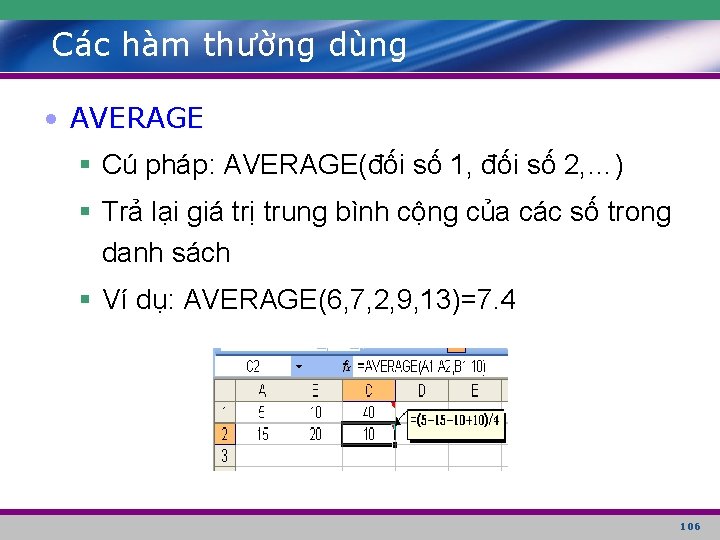 Các hàm thường dùng • AVERAGE § Cú pháp: AVERAGE(đối số 1, đối số