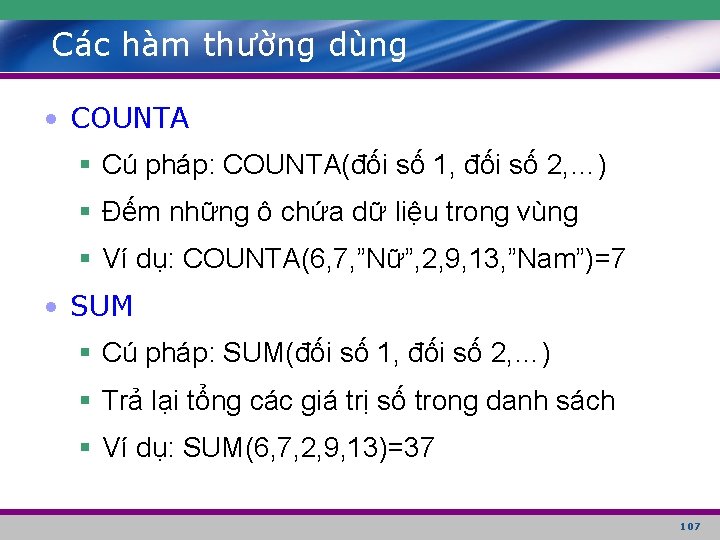 Các hàm thường dùng • COUNTA § Cú pháp: COUNTA(đối số 1, đối số