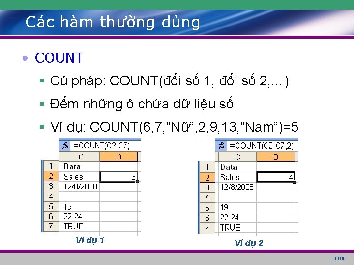 Các hàm thường dùng • COUNT § Cú pháp: COUNT(đối số 1, đối số