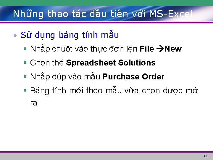 Những thao tác đầu tiên với MS-Excel • Sử dụng bảng tính mẫu §