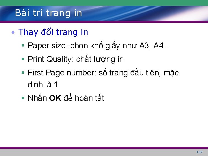 Bài trí trang in • Thay đổi trang in § Paper size: chọn khổ