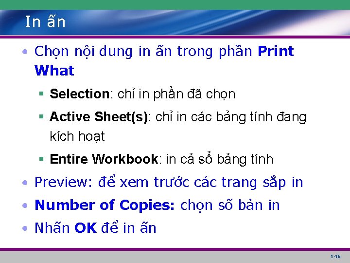 In ấn • Chọn nội dung in ấn trong phần Print What § Selection: