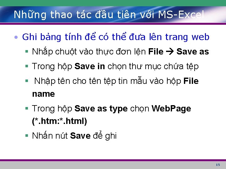 Những thao tác đầu tiên với MS-Excel • Ghi bảng tính để có thể