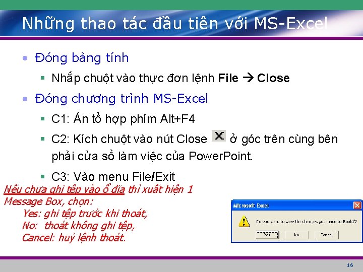 Những thao tác đầu tiên với MS-Excel • Đóng bảng tính § Nhắp chuột