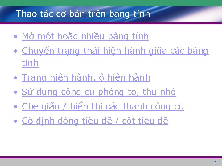 Thao tác cơ bản trên bảng tính • Mở một hoặc nhiều bảng tính