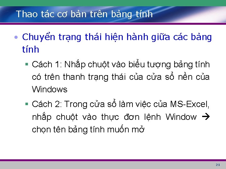 Thao tác cơ bản trên bảng tính • Chuyển trạng thái hiện hành giữa