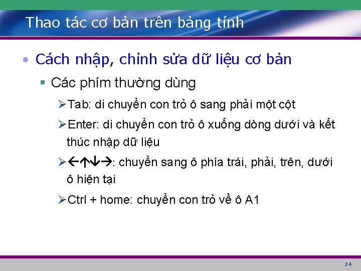 Thao tác cơ bản trên bảng tính • Cách nhập, chỉnh sửa dữ liệu