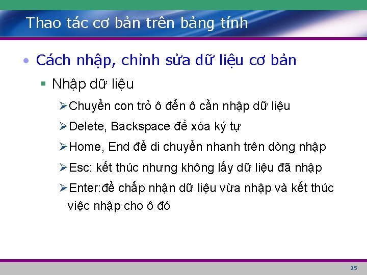 Thao tác cơ bản trên bảng tính • Cách nhập, chỉnh sửa dữ liệu