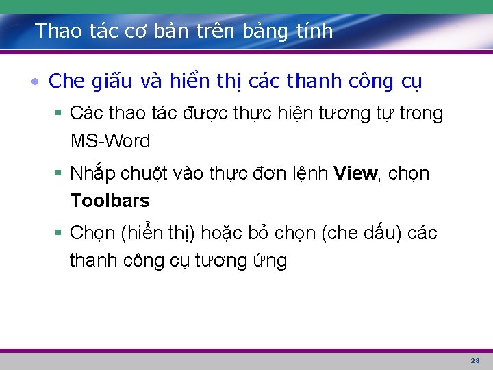 Thao tác cơ bản trên bảng tính • Che giấu và hiển thị các