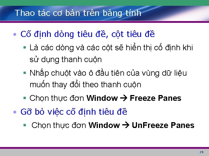 Thao tác cơ bản trên bảng tính • Cố định dòng tiêu đề, cột