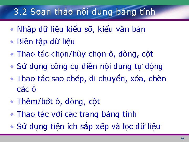 3. 2 Soạn thảo nội dung bảng tính • Nhập dữ liệu kiểu số,