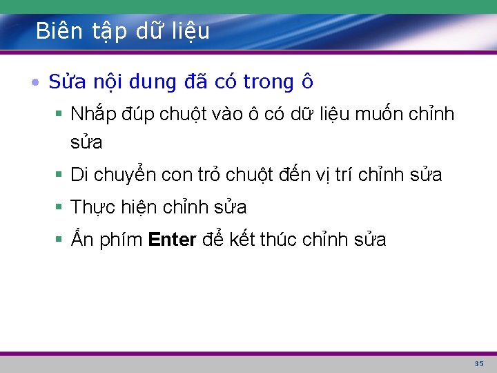 Biên tập dữ liệu • Sửa nội dung đã có trong ô § Nhắp