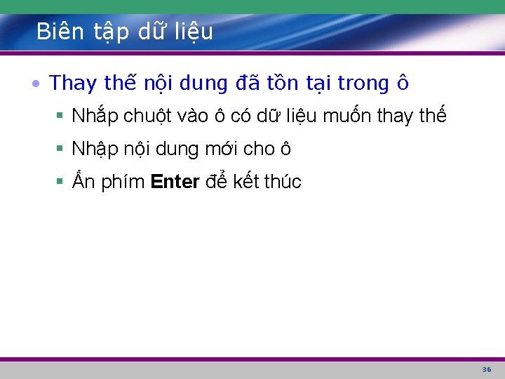 Biên tập dữ liệu • Thay thế nội dung đã tồn tại trong ô