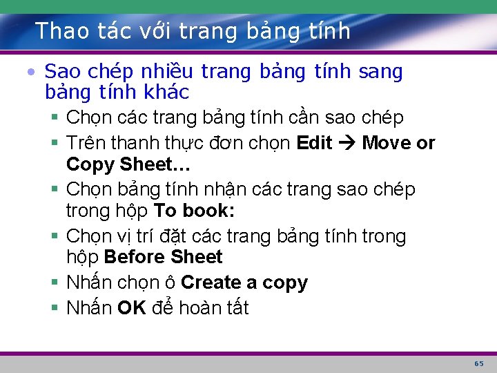 Thao tác với trang bảng tính • Sao chép nhiều trang bảng tính sang