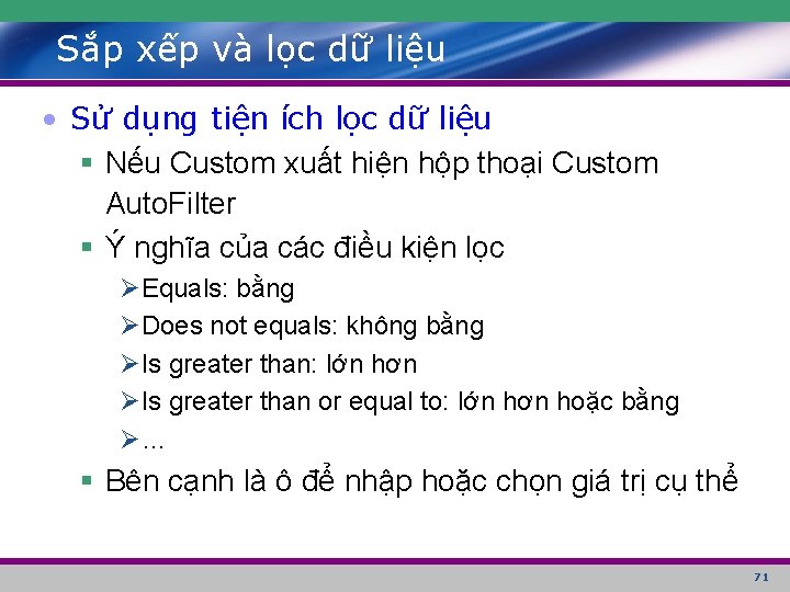 Sắp xếp và lọc dữ liệu • Sử dụng tiện ích lọc dữ liệu