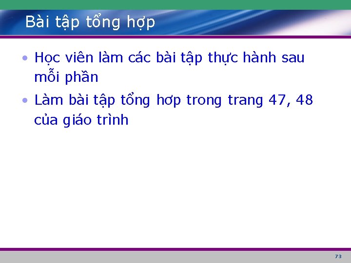 Bài tập tổng hợp • Học viên làm các bài tập thực hành sau