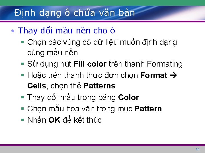 Định dạng ô chứa văn bản • Thay đổi mầu nền cho ô §