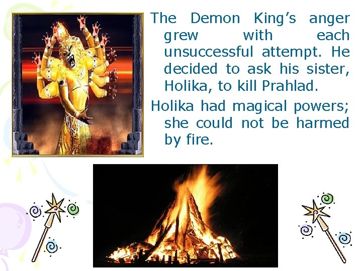 The Demon King’s anger grew with each unsuccessful attempt. He decided to ask his