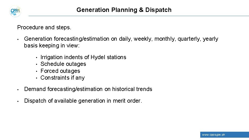 Generation Planning & Dispatch Procedure and steps. • Generation forecasting/estimation on daily, weekly, monthly,