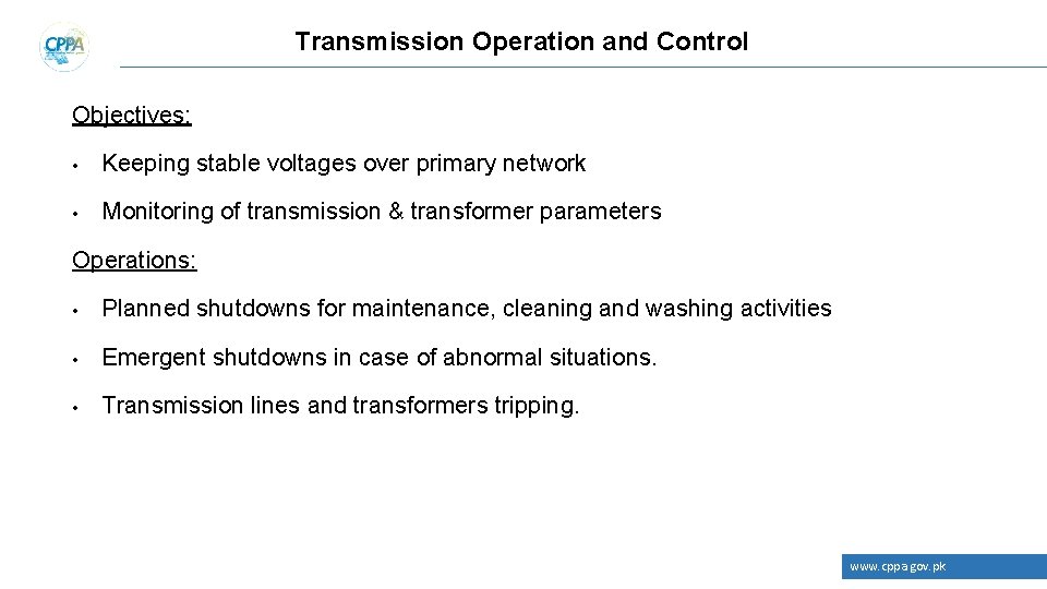 Transmission Operation and Control Objectives: • Keeping stable voltages over primary network • Monitoring