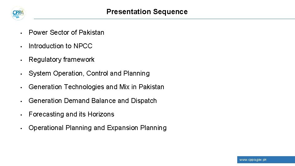 Presentation Sequence • Power Sector of Pakistan • Introduction to NPCC • Regulatory framework