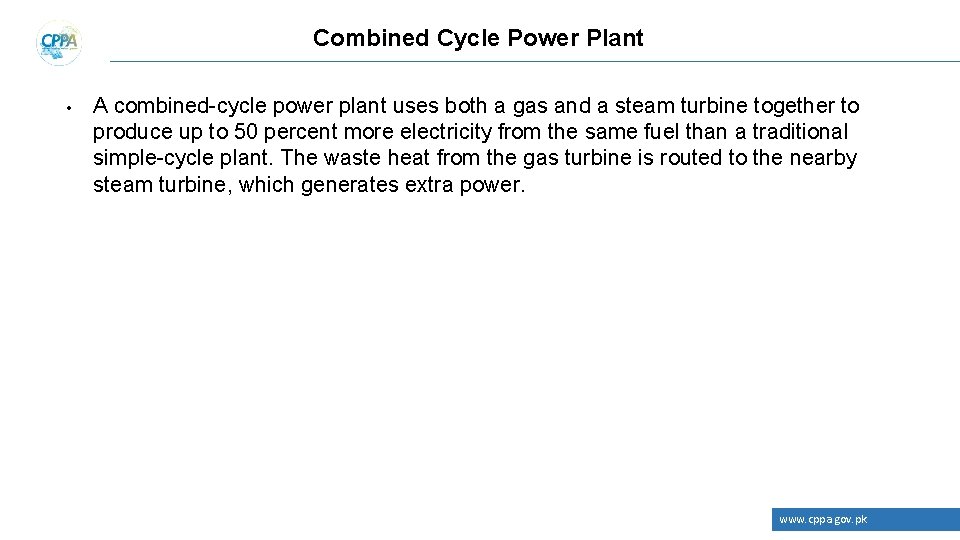 Combined Cycle Power Plant • A combined-cycle power plant uses both a gas and