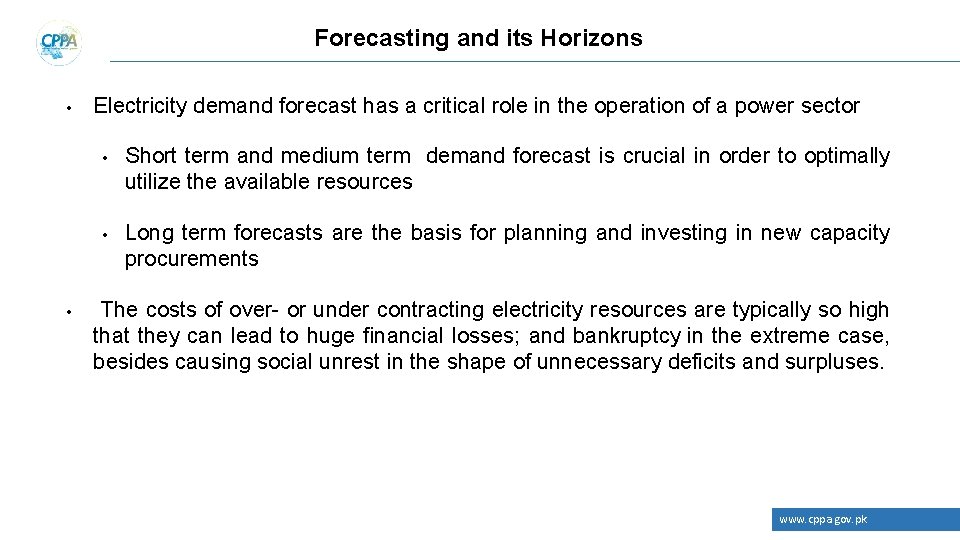 Forecasting and its Horizons • • Electricity demand forecast has a critical role in