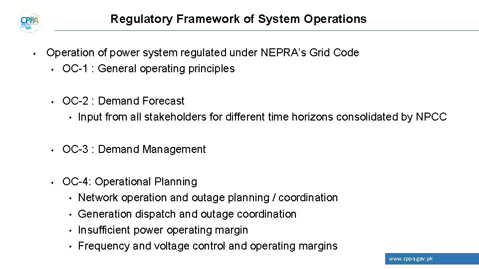 Regulatory Framework of System Operations • Operation of power system regulated under NEPRA’s Grid
