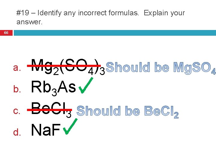 #19 – Identify any incorrect formulas. Explain your answer. 66 a. b. c. d.