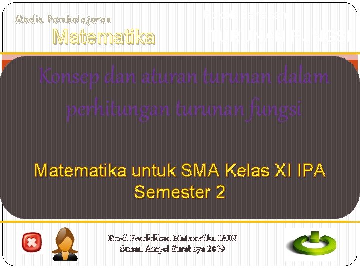 Media Pembelajaran Matematika Pokok Bahasan TURUNAN FUNGSI Konsep dan aturan turunan dalam perhitungan turunan