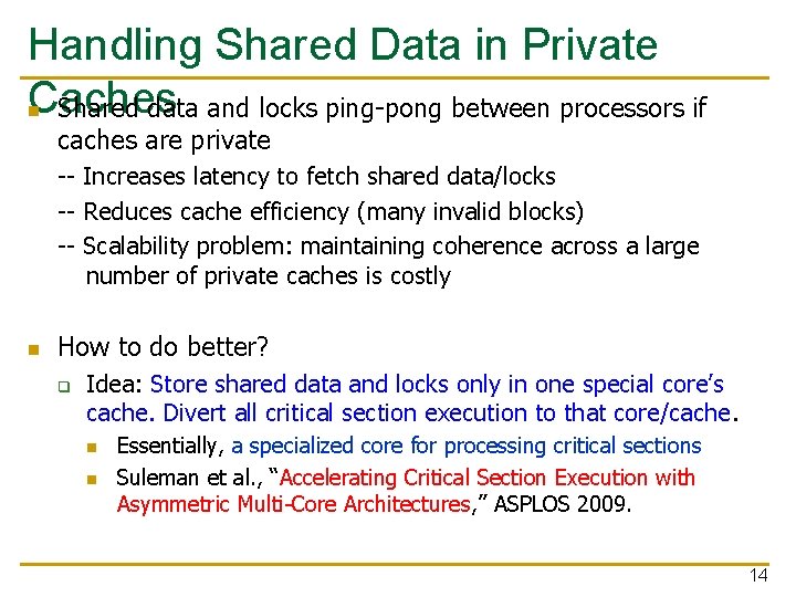 Handling Shared Data in Private Caches n Shared data and locks ping-pong between processors