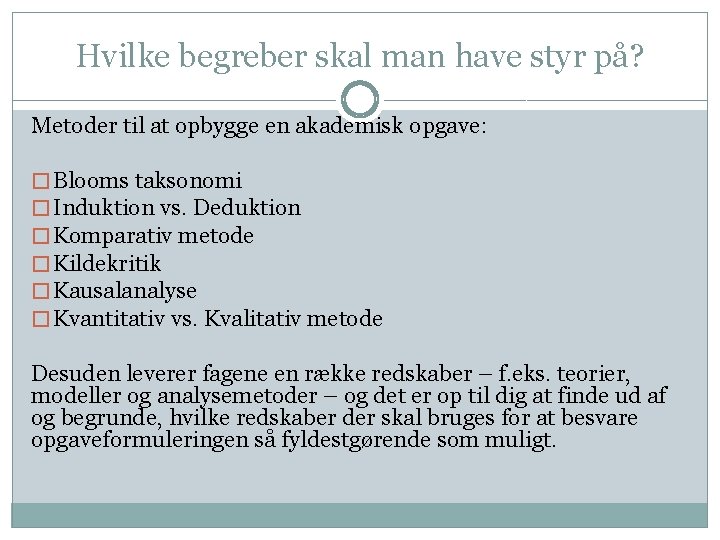 Hvilke begreber skal man have styr på? Metoder til at opbygge en akademisk opgave: