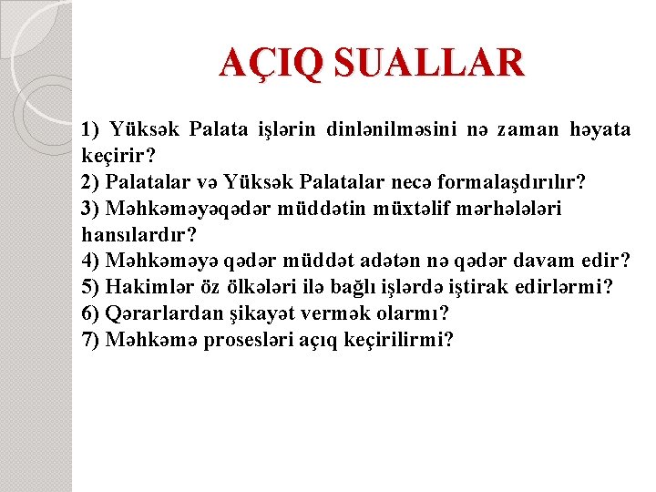 AÇIQ SUALLAR 1) Yüksək Palata işlərin dinlənilməsini nə zaman həyata keçirir? 2) Palatalar və