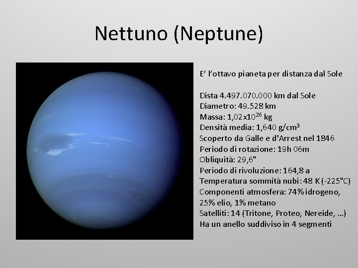 Nettuno (Neptune) E’ l’ottavo pianeta per distanza dal Sole Dista 4. 497. 070. 000