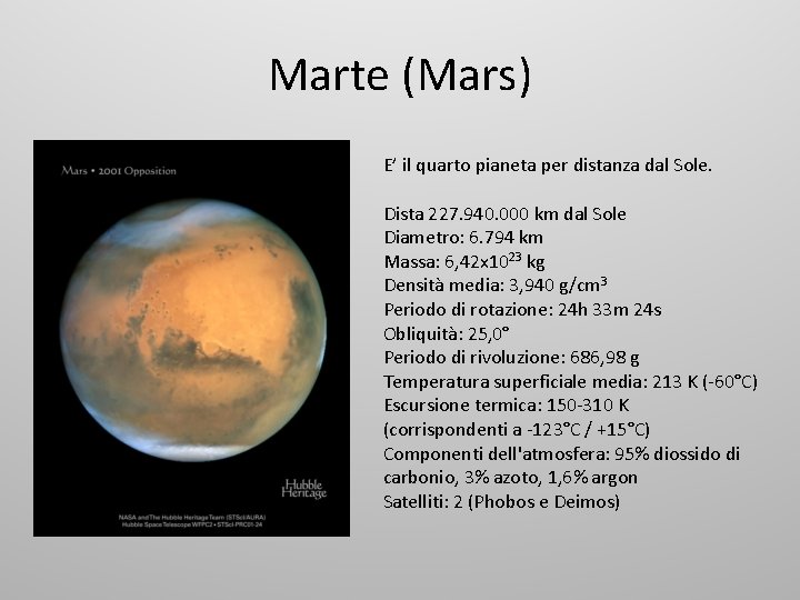 Marte (Mars) E’ il quarto pianeta per distanza dal Sole. Dista 227. 940. 000
