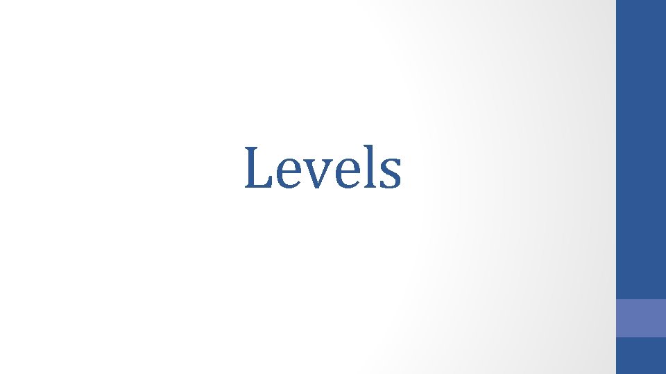 Levels Levels