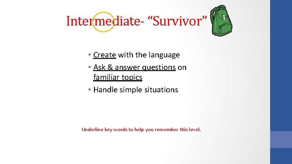 Intermediate- “Survivor” • Create with the language • Ask & answer questions on familiar Intermediate- “Survivor” • Create with the language • Ask & answer questions on familiar