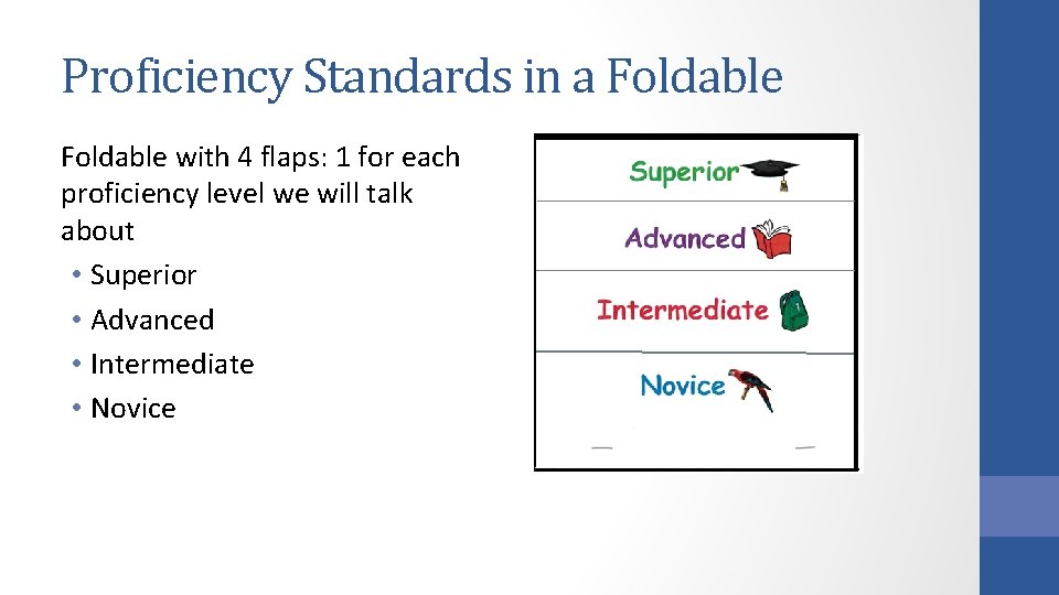 Proficiency Standards in a Foldable with 4 flaps: 1 for each proficiency level we Proficiency Standards in a Foldable with 4 flaps: 1 for each proficiency level we