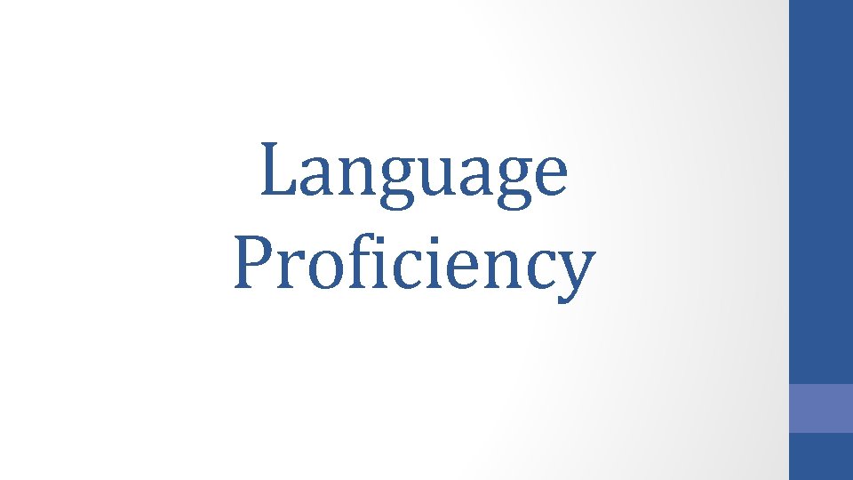 Language Proficiency Language Proficiency
