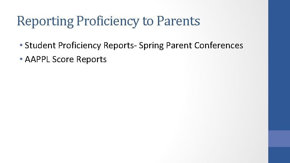 Reporting Proficiency to Parents • Student Proficiency Reports- Spring Parent Conferences • AAPPL Score Reporting Proficiency to Parents • Student Proficiency Reports- Spring Parent Conferences • AAPPL Score