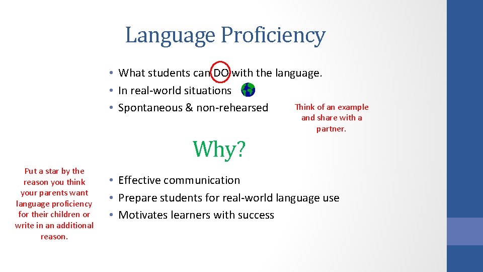 Language Proficiency • What students can DO with the language. • In real-world situations Language Proficiency • What students can DO with the language. • In real-world situations