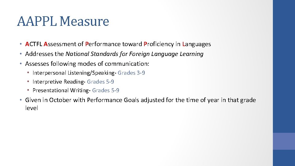 AAPPL Measure • ACTFL Assessment of Performance toward Proficiency in Languages • Addresses the AAPPL Measure • ACTFL Assessment of Performance toward Proficiency in Languages • Addresses the