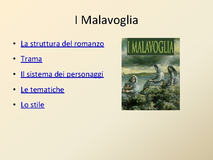 I Malavoglia • La struttura del romanzo • Trama • Il sistema dei personaggi