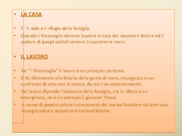 • LA CASA • E ‘ il nido e il rifugio della famiglia • LA CASA • E ‘ il nido e il rifugio della famiglia