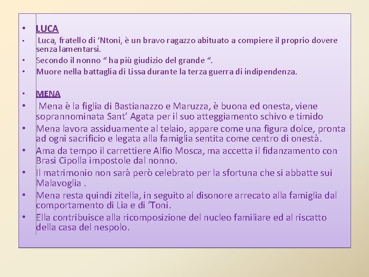  • LUCA • Luca, fratello di ‘Ntoni, è un bravo ragazzo abituato a