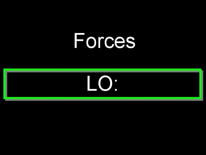 Forces LO: 